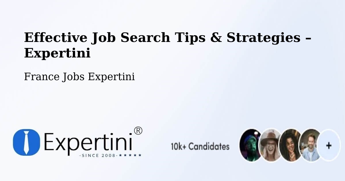 Job Search Tips & Strategies for Job Seekers – La Madeleine - La Madeleine, France Jobs Expertini
